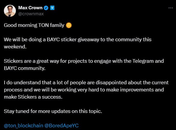 BAYC-стикеры для сообщества TON  Гендир TON Foundation Макс Краун пообещал бесплатную раздачу BAYC-стикеров в выходные. Он признал, что текущий процесс раздач вызывает недовольство — и пообещал улучшения.    Сооснователь TON Society Джек Бут подтвердил, что в ближайшее время появятся новые функции, которые улучшат пользовательский опыт.    Между тем рынок стикеров ожил: объём торгов достиг ATH — $570,6K  192,9K TON .    TON Инсайдер