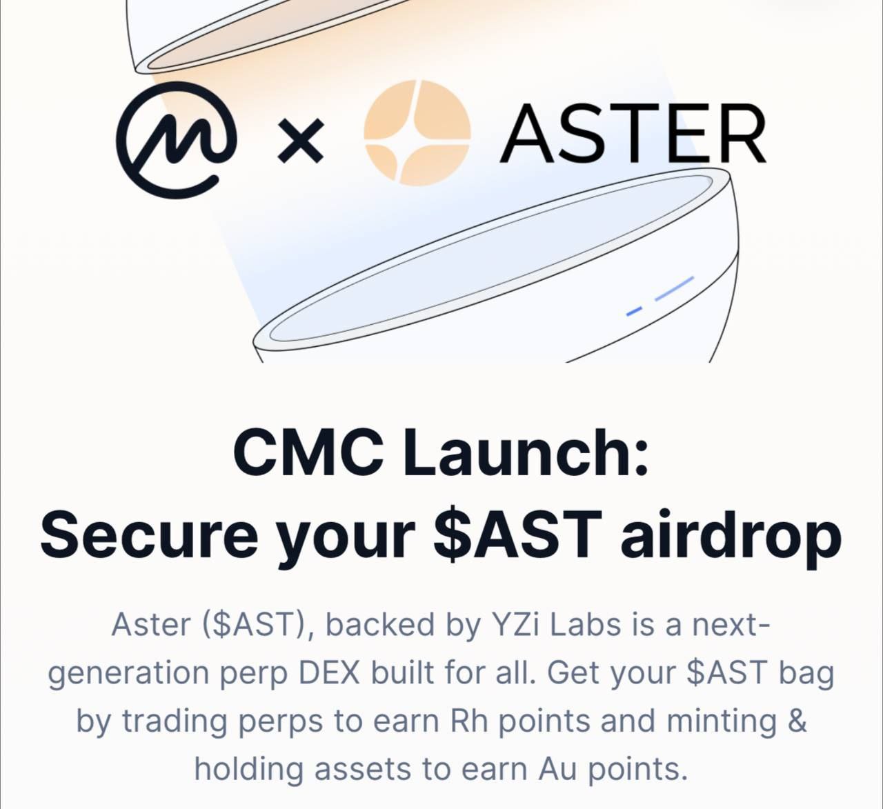 Launch CMC запускает собственную пред-TGE-площадку для ранних стадий криптопроектов. Первый листинг: Aster $AST , децентрализованная деривативная биржа на BNB Chain и Arbitrum. • Проекты курируются перед запуском • Пользователи выполняют задания, чтобы получить квалификацию • Включены воздушные раздачи — токены не требуются заранее Начинается очередная гонка за десантирование.