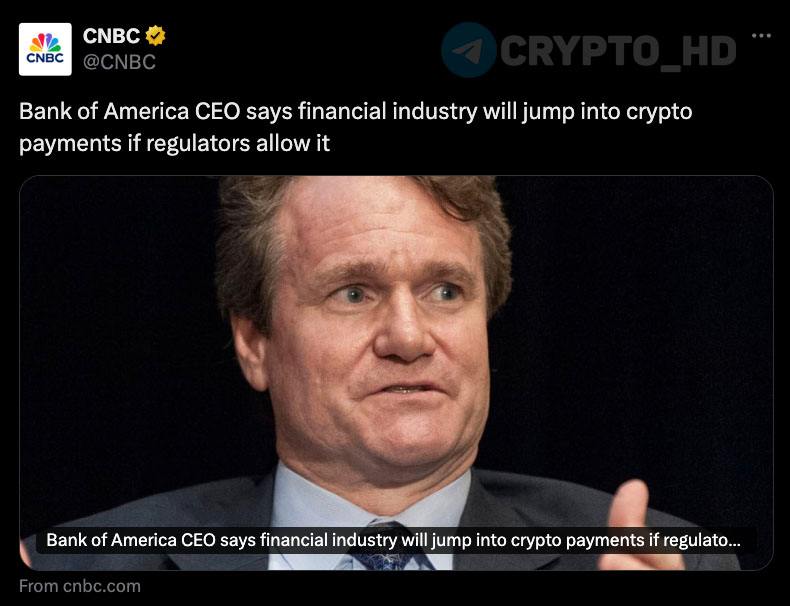 CEO Bank of America: «Американская банковская индустрия начнет принимать/внедрять криптоплатежи, если позволят регуляторы».  Crypto Headlines