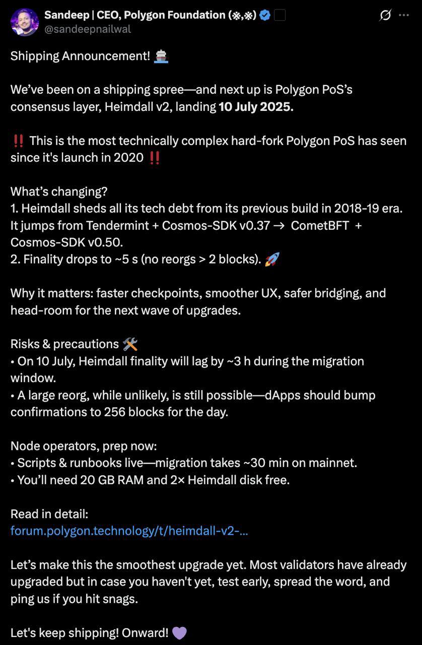В Polygon готовят самый крупный хардфорк с 2020 года! Уже завтра в сети Polygon PoS будет запущен Heimdall v2 – это технически самый сложный хардфорк с момента начала проекта. Основные изменения: — Полный переход с устаревшего движка Tendermint 2018 на CometBFT + Cosmos-SDK v0.50. — Финальность блоков сократится до примерно 5 секунд. — Будут созданы более безопасные мосты.