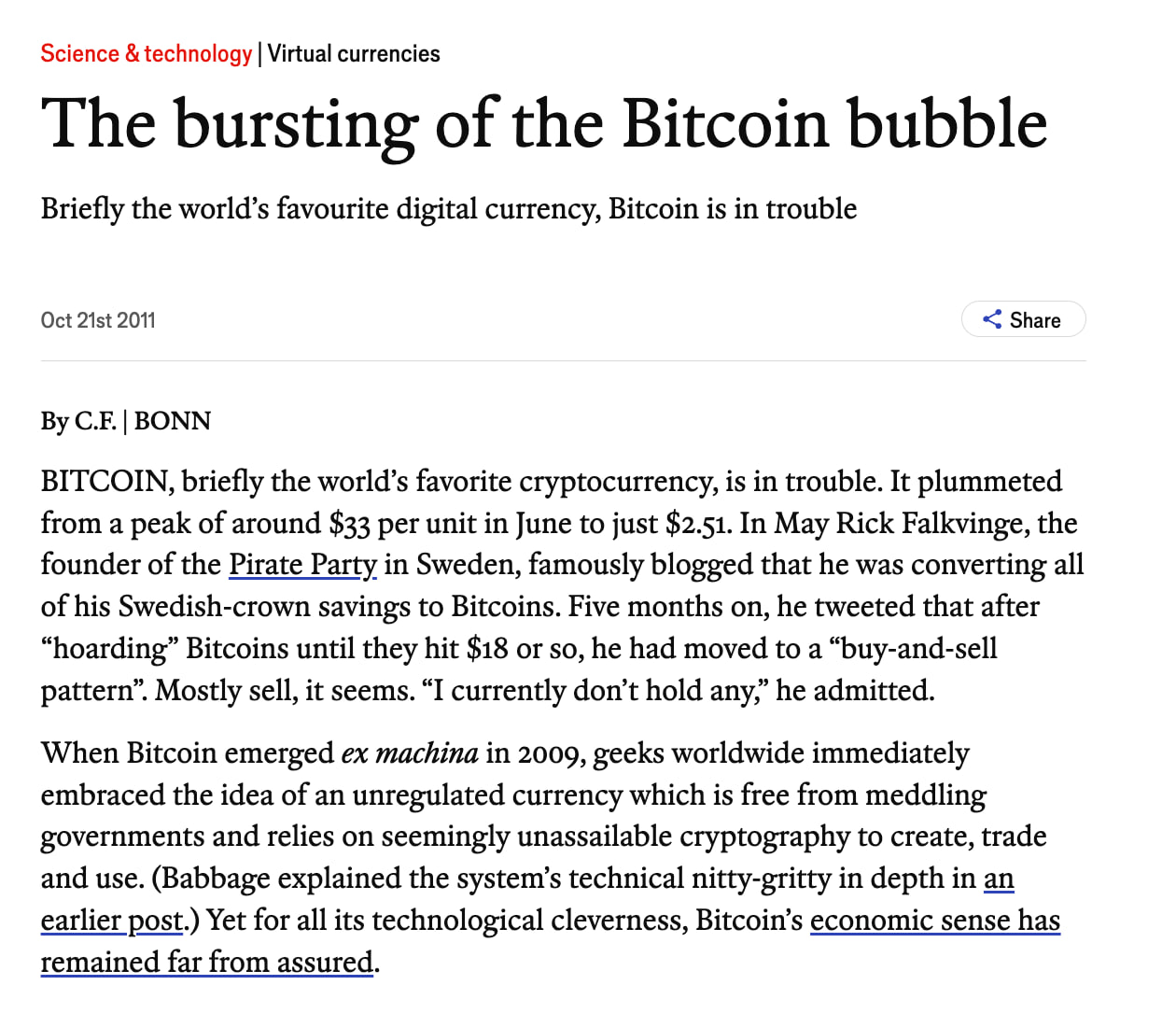 The Economist: ««Лопающийся пузырь Биткоина: самая популярная в мире цифровая валюта в мире в беде»  21 октября 2011 года, ровно 13 лет назад, популярный журнал The Economist опубликовал статью «Лопающийся пузырь Биткоина» с подзаголовком «самая популярная в мире цифровая валюта в мире в беде».  Причиной такого критического материала стало резкое падение курса BTC с $33 до $2.51.   Однако с момента публикации, BTC вырос в более чем 27000 раз.  Crypto Информатор l Чат