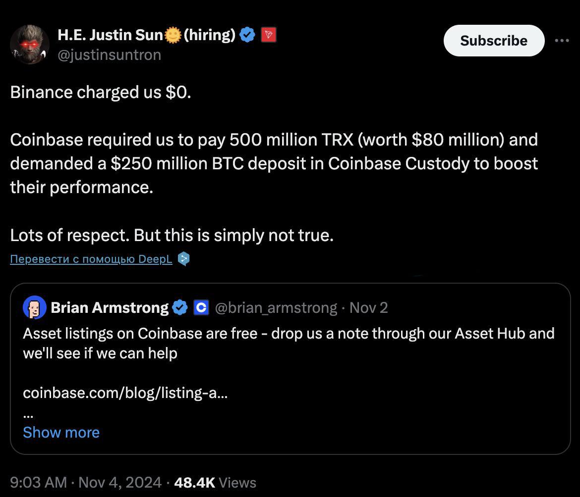 Джастин Сан сообщил, что биржа Coinbase запросила 80 миллионов долларов в TRX за листинг их токена, а также депозит в 250 миллионов долларов в BTC.   В то же время, «биржа Binance не потребовала от нас никаких средств».  Оставайтесь в курсе последних новостей вместе с