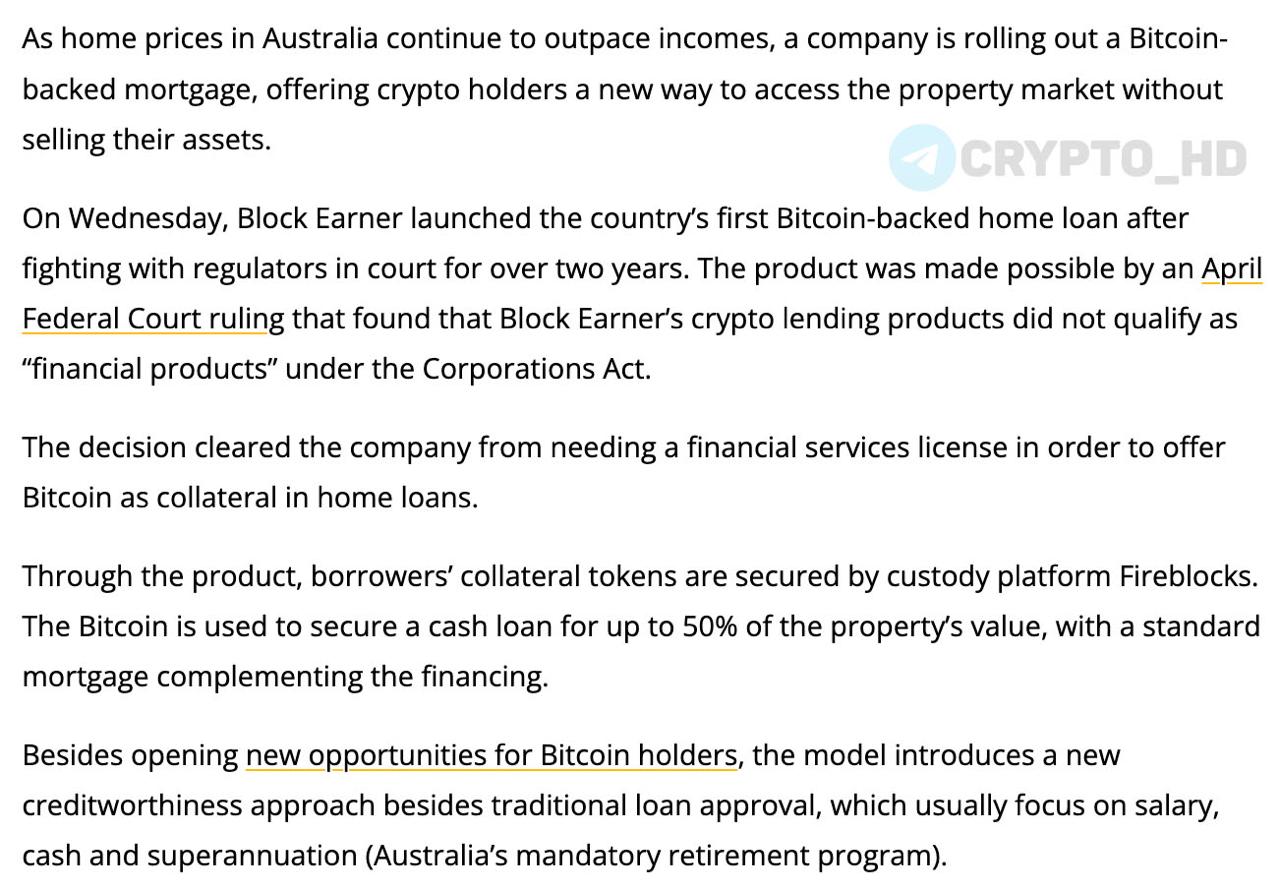 В Австралии начали выдавать ипотеку под залог BTC – original Компания Block Earner запустила первую в Австралии ипотеку под залог BTC после двухлетней судебной борьбы с регуляторами. Как работает: Биткоин используется как залог для получения кредита до 50% стоимости недвижимости → остальная часть покрывается обычной ипотекой → криптовалюта хранится у Fireblocks. Crypto Headlines