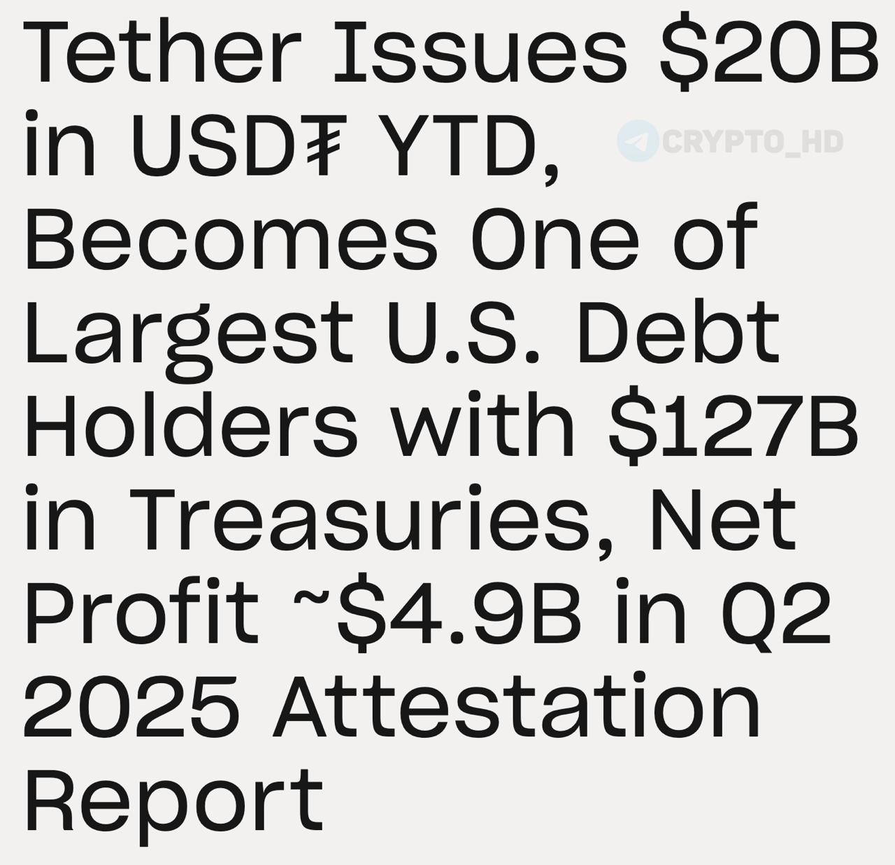 #USDT В Tether получили $4,900,000,000 прибыли за 2 квартал 2025 года – отчет Tether отчитался за Q2 2025, и это рекорд: - Выпущено новых USDT на $13,400,000,000 за квартал, всего с начала года – $20,000,000,000. - В обращении уже более 157,000,000,000 USDT. $127,000,000,000 в гос. облигациях США. - $105,500,000,000 – напрямую через покупку краткосрочных трежерис. - $21,300,000,000 – через фонды денежного рынка MMF и другие косвенные инструменты $8,000,000,000 за квартал – Tether входит в топ держателей долга США. Чистая прибыль за Q2 – ~$4,900,000,000 - $3,100,000,000 – операционная. - $2,600,000,000 – переоценка BTC и золота. - За полгода: $5,700,000,000. - Капитал – $5,470,000,000. Активы превышают обязательства: - Активы: $162,600,000,000 - Обязательства: $157,100,000,000 Инвестируют прибыль в стратегию: - 21 Capital. - Rumble + Rumble Wallet. - $4,000,000,000 инвестировано в США. USDT используется в 150+ странах — от финтехов до государств. Ранее: инвестиционный портфель Crypto Headlines