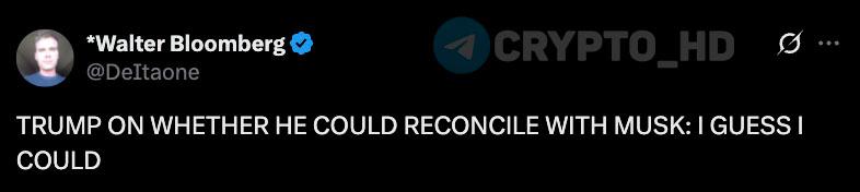 Дональд Трамп НЕ против примирения с Илоном Маском Bloomberg Ранее: Маск сожалеет Crypto Headlines