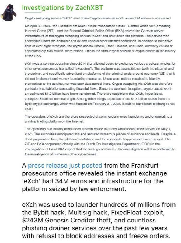 Прокуратура Франкфурта изъяла 34 млн евро у криптобиржи eXch. Кроме средств, правоохранители конфисковали инфраструктуру платформы. Причина: биржа годами способствовала отмыванию сотен миллионов долларов, полученных от хакерских атак. Несмотря на явные преступные схемы, eXch не блокировала адреса и не замораживала транзакции. Оставайтесь в курсе последних новостей вместе с