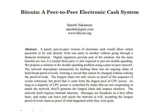 31 октября 2008 года Сатоши Накамото опубликовал технический документ, посвященный биткоину, которому исполнилось 16 лет.   В этом документе описывалась работа одноранговой платежной системы.  Полностью пиринговая версия электронных денег позволила бы осуществлять онлайн-платежи напрямую между сторонами, минуя финансовые учреждения.   Цифровые подписи являются частью решения, однако основные преимущества теряются, если для предотвращения двойных трат все еще необходима доверенная третья сторона.   Мы предлагаем решение этой проблемы, основанное на одноранговой сети, которая присваивает транзакциям временные метки и объединяет их в непрерывную цепочку доказательств выполнения работы с использованием хеширования.  Оставайтесь в курсе последних новостей вместе с