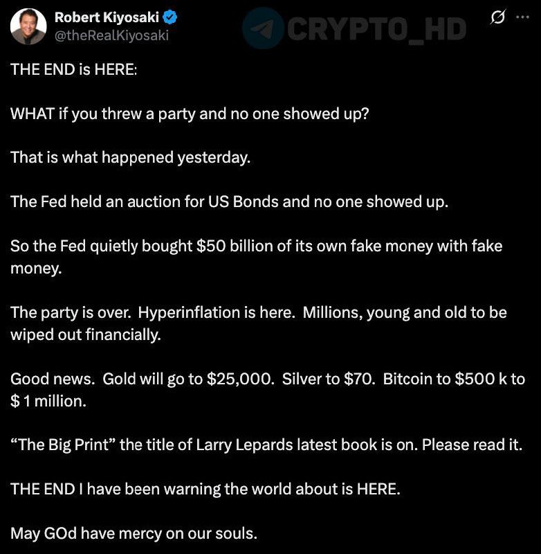 #мнение Роберт Кийосаки: Биткоин подорожает до 500,000-1,000,000$. КОНЕЦ НАСТУПИЛ: Что, если устроить вечеринку, а на нее никто не придет? Вчера так и произошло. ФРС провела аукцион по гос. облигациям США, но никто не пришел. ФРС пришлось тихо выкупить 50,000,000,000$ своих же долгов…напечатанными из воздуха деньгами. Гиперинфляция на пороге. Миллионы людей будут разорены. Хорошие новости: Золото подорожает до 25,000$, Серебро – до 70$, Биткоин – до 500,000-1,000,000$. Почитайте «The Big Print» Ларри Лепарда – пророчество сбывается. Конец, о котором я предупреждал, уже наступил. Роберт Кийосаки – автор книги «Богатый папа, бедный папа». Crypto Headlines