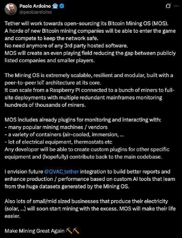 Tether планирует запустить свою операционную систему для майнинга биткойнов MOS с открытым исходным кодом в четвертом квартале 2025 года, как заявил Паоло Ардоино. MOS будет интегрирована с инструментом QVAC, искусственным интеллектом от Tether, для повышения эффективности майнинга и создания отчетов. КриптоТрейдер 888: КАНАЛ ЧАТ MEXC - биржа с самыми низкими комиссиями на торговлю
