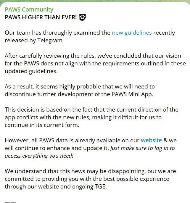 PAWS покидает экосистему TON!    Команда PAWS объявила о планах прекратить разработку мини-приложений в Telegram, поскольку новые правила требуют, чтобы все приложения работали исключительно на TON.   Вместо этого $PAWS переходит на SOL   с целью запуска там.    Честно говоря, такой шаг от Telegram — это явно удар по моментуму. Как ты оцениваешь этот стратегический поворот? $PAWS умело адаптируется   или это просто очередной шаг назад?  ——————————— How to enable Telegram s translator to read foreign channels? Click here