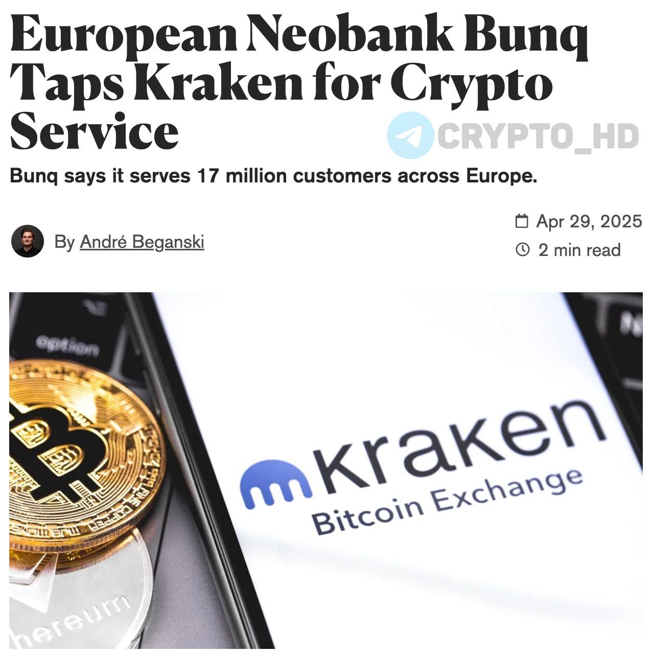 ТОП-2 европейский необанк врывается на крипторынок decrypt Банк Bunq предоставит своим 17,000,000 клиентам возможность инвестировать в криптовалюту через сервис на базе биржи Kraken. Пользователи из 6 европейских стран, включая Францию, Ирландию, Италию и Испанию, смогут купить более 300 цифровых активов. Crypto Headlines